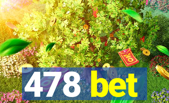 478 bet